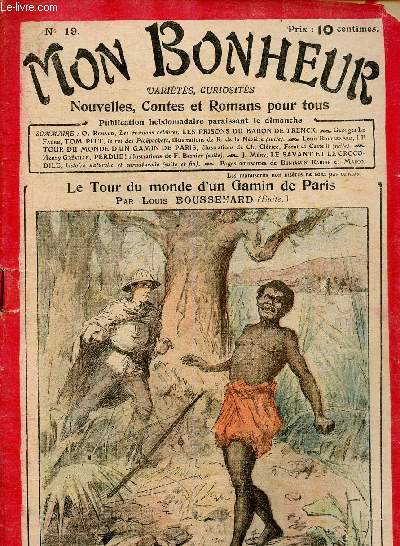 Mon Bonheur n19 : Le tour du monde d'un gamin de Paris (Louis Boussenard). Les prisons du Baron de Trenck, de O. Renaud - Tom Pitt, le roi des pickpockets (Georges Le Faure) - Perdue !, d'Henry Grville - etc