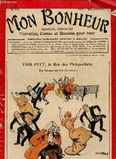 Mon Bonheur n17 : Tom Pitt, le roi des pickpockets (Georges Le Faure) .Toinon la bouquetire, de Jean Nivet - Le tour du monde d'un gamin de Paris, de Louis Boussenard - Perdue !, d'Henry Grville - etc