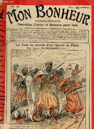 Mon Bonheur n14 : Le tour du monde d'un gamin de Paris (Louis Boussenard). Le garde, de Ren Thvenin - Perdue !, d'Henry Grville - Une fuite accidente, d'Harry Crisp - etc