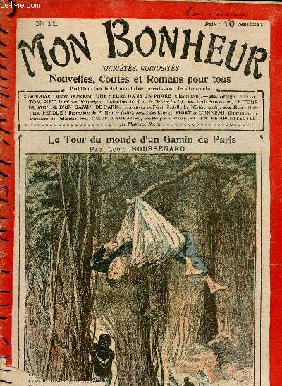 Mon Bonheur n11 : Le tour du monde d'un gamin de Paris (Louis Boussenard) . Une heure dans un phare, d'Alfred Marchand - Tom Pitt, le roi des pickpockets (Georges Le Faure) - Perdue !, d'Henry Grville - etc