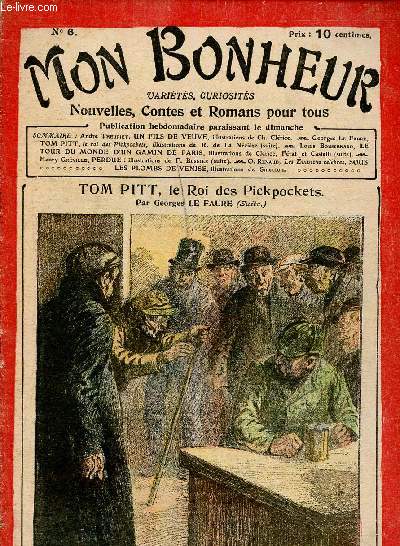 Mon Bonheur n6 : Tom Pitt, le roi des pickpockets (Georges Le Faure). Un fils de veuve, d'Andr Theuriet - Le tour du monde d'un gamin de Paris, de Louis Boussenard - Perdue !, d'Henry Grville - etc