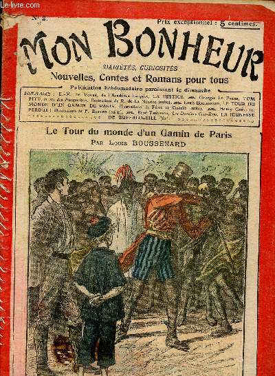 Mon Bonheur n2 : Le tour du monde d'un gamin de Paris (Louis Boussenard). La justice, de E.M. de Vogu - Tom Pitt, le roi des pickpockets (Georges Le Faure) - Perdue !, d'Henry Grville - etc