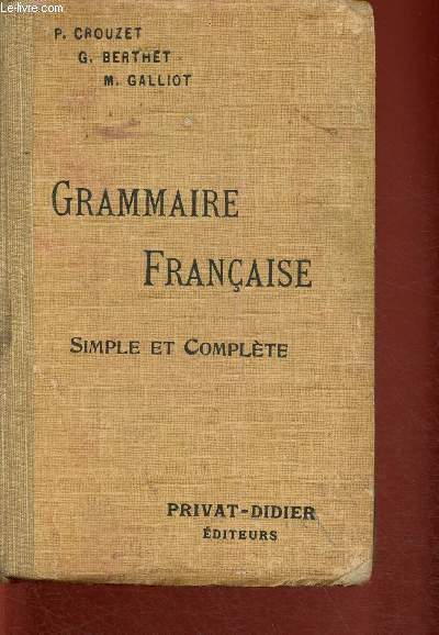 Grammaire franaise simple et complte pour toutes les classes (garons et filles). 28eme ditions