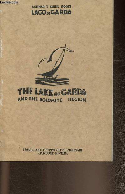 The Lake of Garda and the Dolomite region. Practical guide with 40 illustrations and 2 maps