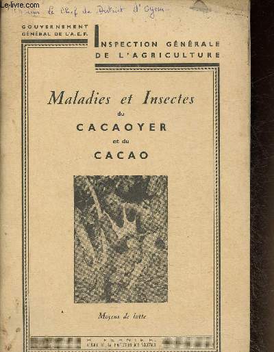 Maladies et insectes du cacaoyer et du cacao. Moyens de lutte