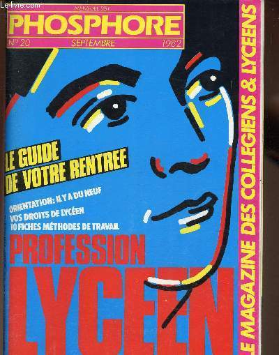 Phosphore n20, septembre 1982 : Profession lycen. Et la nouvelle seconde, a marche ?, par Catherine Erhel - Questions-rponses sur les nouvelles premires, une interview du directeur des lyce M. Claude Pair, par Jean-Franois Degenne - etc