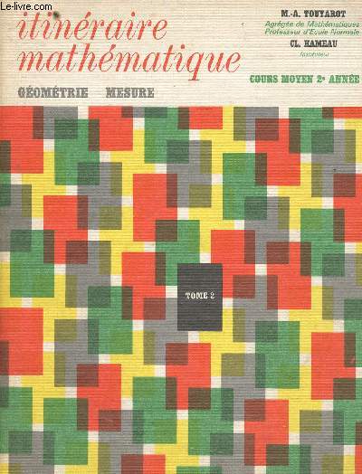 Itinraire mathmatique. Cours moyen, 2e anne. Tome 2 : gomtrie - Mesures