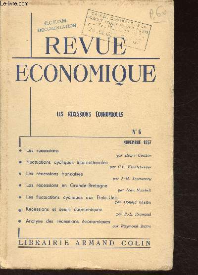 Revue conomique, n6, novembre 1957 : Les rcessions, par Henri Guitton - Fluctuations cycliques internationales, par C. P. Kindleberger - Les rcessions franaises, par J-M. Jeanneney - etc