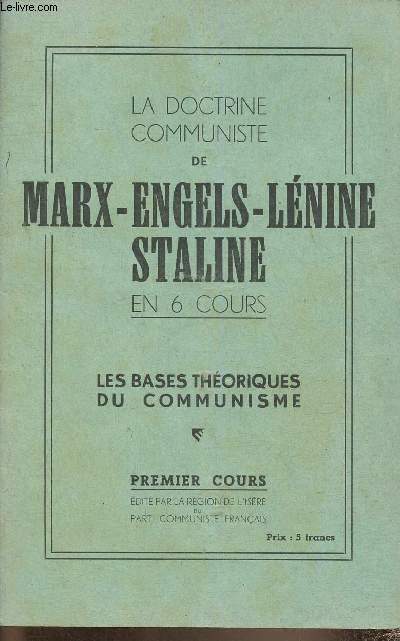 La doctrine communiste de Marx - Enegls - Lnin - Staline en 6 cours. Les bases thoriques du communisme. Premier cours