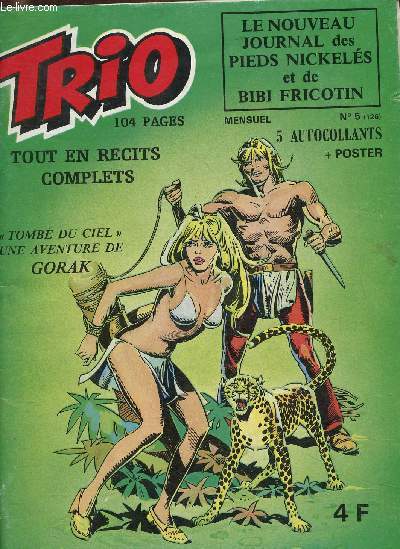 Trio n5, juillet 1976. Tout en rcits complets : Gorak, l'homme au gupard : Tomb du ciel - Messire de la Chienlit : Et s'il y avait la guerre - Le patrouilleur de l'espace : La grande prtresse de Vucain - etc