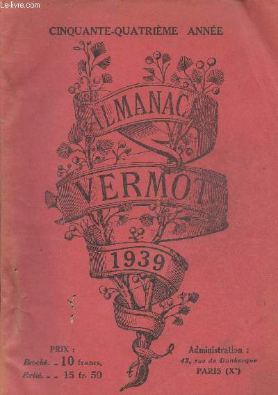 Almanach Vermot 1939 (cinquante-quatrime anne) : Histoire de pcheurs : En dormant - Henri IV, critique d'art - Histoire d'une gourmandise : truites  la Valborgne - etc