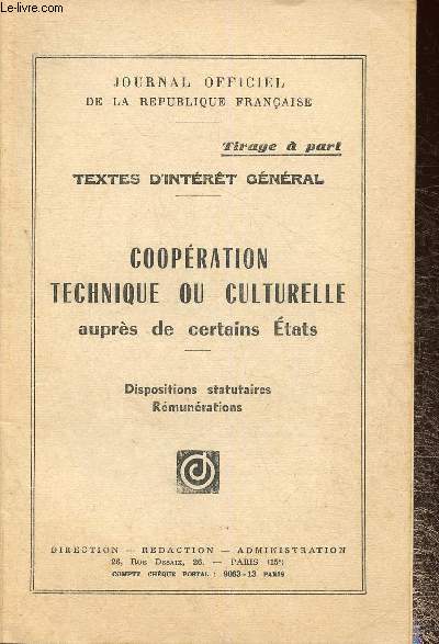 Coopration technique ou culturelle auprs de certains Etats. Dispositions statutaires. rmunrations. (Textes d'intrt gnral, tirage  part). Journal officiel de la Rpublique franaise