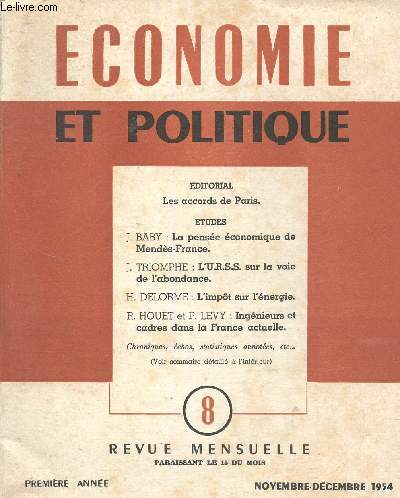 Economie et politique n8, novembre-dcembre 1954 : La pense conomoqie de Mends-France, par J. Baby - L'U.R.S.S sur la voie de l'abondance, par J. Triomphe - L'impt sur l'nergie, par H. Delorme - etc