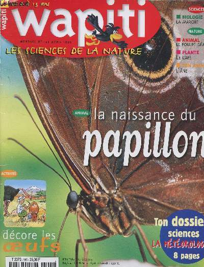 Wapiti n145, avril 1999 : la naissance du papillon. Mtamorphoses d'insectes - Le caf - Le poulpe gant - etc