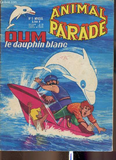 Animal parade n5 : Oum le dauphin blanc : le prisonnier (5me pisode) - A la croise des chemins - Animal parade : que d'eau ! - etc