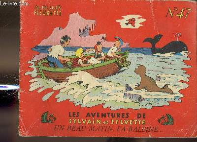 Albums Fleurette. Les aventures de Sylvain et Sylvette n47 : Un beau matin, la baleine...