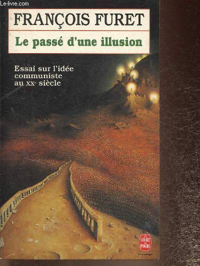 Le pass d'une illusion. Essai sur l'ide communiste au XXe sicle