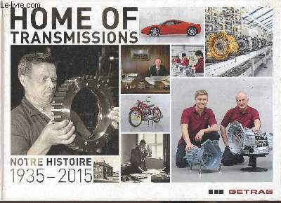 Home of transmissions. Notre histoire 1935 - 2015