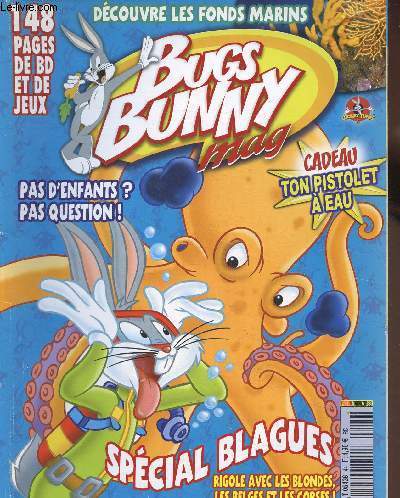 Bugs Bunny Mag aot - septembre 2007 : Le monde est Toon - BD : Silence, on coule ! - Dossier : les fonds marins - etc
