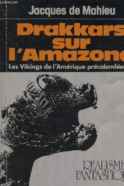 Drakkars sur l'Amazone. Les Vikings de l'Amrique prcolombienne (c). Volume 1