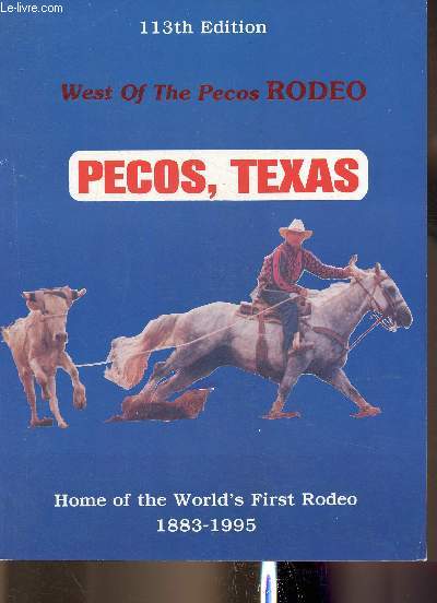 West of the Pecos Rodeo. 113th Edition