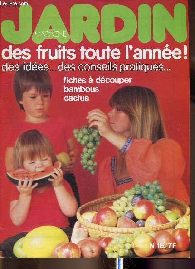 Jardin Magazine n16, octobre 1977 : Des fruits toute l'anne ! Les fruits du potager : ils feront bon mnage avec vos lgumes - Bientt reviendra le temps des cerises et des prunes - Pour bien rcolter les fruits de vos efforts - etc