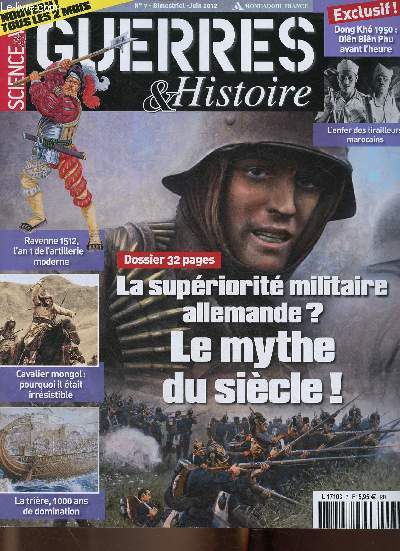 Science et Vie. Guerres & Histoire n7, juin 2012 : La supriorit allemande ? Le mythe du sicle !, par Jean Lopez - Ravenne 1512, et la guerre moderne fut !, par Pascal Brioist - Trire rime toujours avec mystre (Antiquit grecque), par Eric Trguier