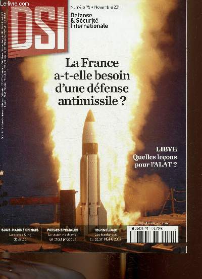 DSI n75, novembre 2011 : La France a-t-elle besoin d'une dfense antimissile ? Les femmes  la guerre. Des enseignements pour les petits Etats, par M. Fitriani - L'opium : un dfi pour l'approche globale en Afghanistan, par Camille Sicourmat - etc