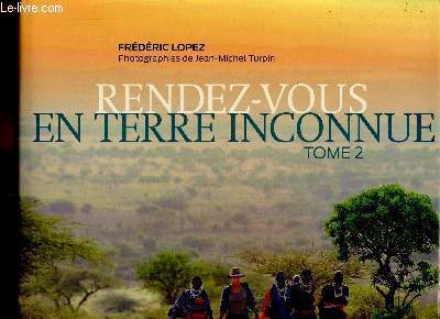 Rendez-vous en terre inconnue. Tome 2