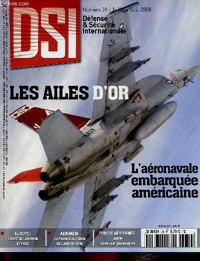 DSI n39, juillet-aot 2008 : Les ailes d'or. La coopration structure permanente : le ssame ?, par Patrice Cardot - Livre Blanc sur la Dfense et la Scurit Nationale : rvolution ou rgression ?, par la rdaction - etc