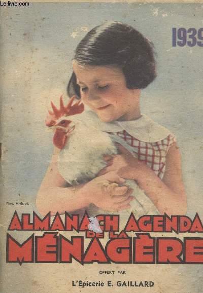 Almanach agenda de la mnagre 1939 : La dure de la vie humaine et les maladies du coeur - Une lettre charge de Courteline - La distribution de lait dans les coles - etc