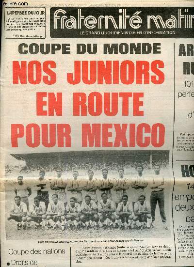 Fraternit Matin n5567, 10 mai 1983 : Coupe du monde : nos juniors en route pour Mexico. Yopougon : la voie centrale bientt claire, Raphael N'Guessan - Ouvrir le Plan au grand public, par Adama Diabat - Deux hold-up en une matine - etc