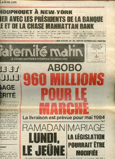 Fraternit Matin n5593, 12 juin 1983 : Abobo : 960 millions pour le march, par Jean-Pierre Kwaku - Les musulmans entament lundi le jene du Ramadan, par Ladji Sidib - Safari dans le parc de la Como : La menace des braconniers, par K. M. Bim Yti - etc