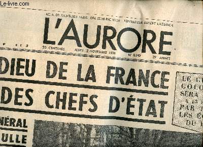 L'Aurore n8149, 12 novembre 1970 : L'adieu de la France et des chefs d'Etat au gnral de Gaulle, par Roland Faure - Paris est devenue la capitale du monde, par J. Hussenet - Nixon  cot de Podgorny, par Franoise Espinasse et Marc Horwitz - etc