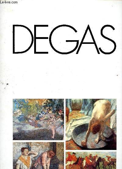 Grands peintres Degas : Le tub - Les repasseuses - Deux danseuses sur la scne - Les jockeys