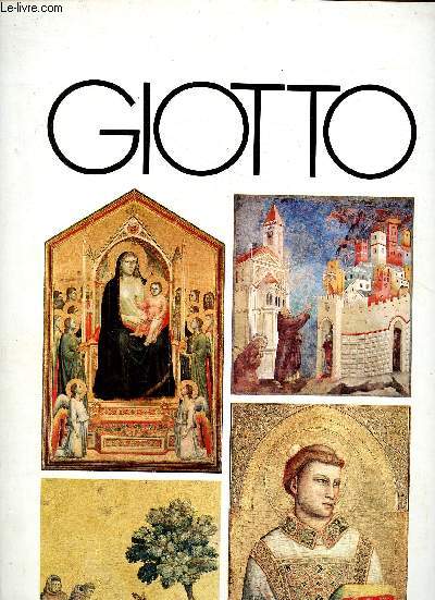 Grands peintres Giotto : Saint Etienne - Le sermon aux oiseaux - La Vierge en majest - Les dmons chasss d'Arezzo