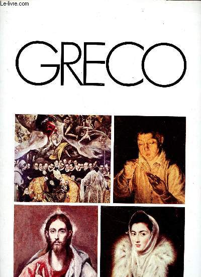Grands peintres Greco : Le Redempteur - La Dame  l'hermine - Jeune homme soufflant sur un tison - L'enterrement du comte d'Orgaz