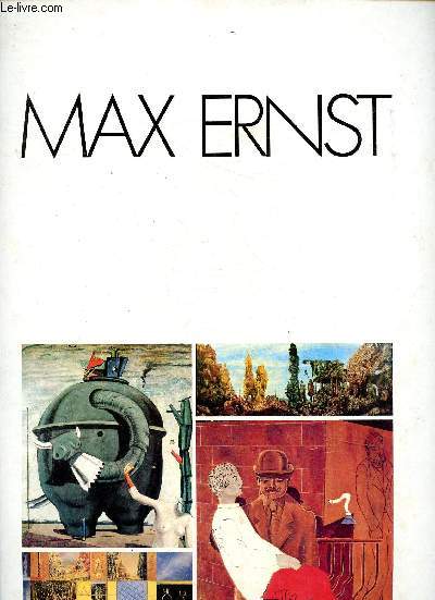 Grands peintres Max Ernst : Vox Angelica - L'Europe aprs la pluie - l'Elephant Celebes - Pieta ou la Rvolution la nuit