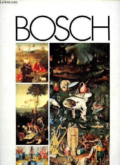 Grands peintres Bosch : Saint Jean-Baptiste au dsert - L'enfer du musicien - La nef des fous