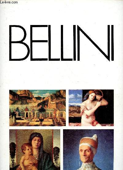 Grands peintres Bellini : La Vierge aux deux arbres - Femme  sa toilette - Portrait du Doge Leonardo Loredan
