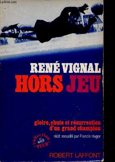 Hors Jeu. Gloire, chute et rsurrection d'un grand champion (Collection 