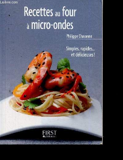 Recettes au four  micro-ondes. Simples, rapides... et dlicieuses !