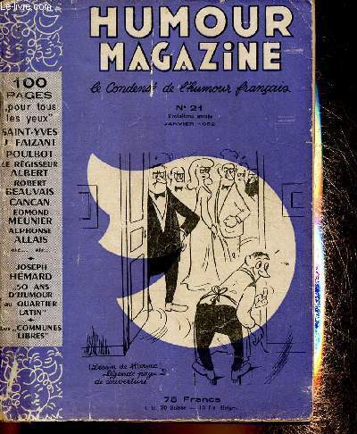 Humour Magazine n21, janvier 1952 : L'humour d'aujourd'hui : condens de l'oeuvre comique de Saint-Yves - L'humour d'hier : dessins de Poulbot et Ch. Huard - L'humour dans le monde : des interviews humoristiques de Robert Beauvais - etc