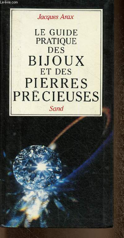 Le guide pratique des bijoux et des pierres prcieuses