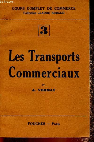 Les transports commerciaux et notions de douane. Cours complet de commerce (Collection 