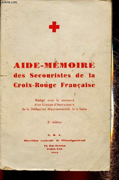 Aide-mmoire des Secouristes de la Croix-Rouge Franaise. 2eme dition