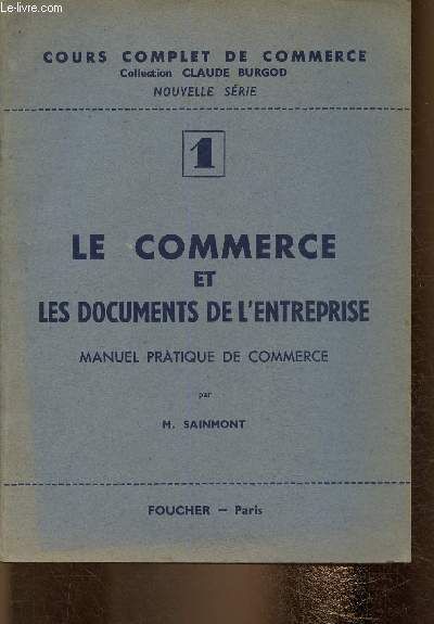 Le commerce et les documents de l'entreprise. Manuel pratique de commerce. Cours complet de commerce (Collection 