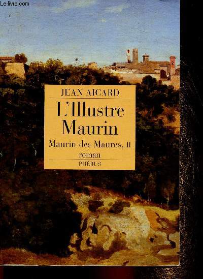 L'Illustre Maurin. Maurin des Maures, II