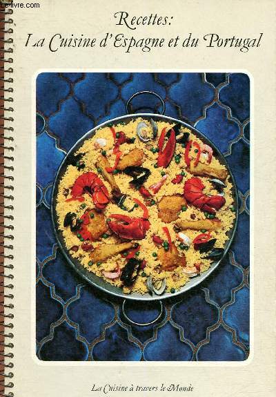 Recettes : La cuisine d'Espagne et du Portugal (Collection 