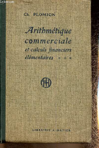 Arithmtique commerciale et calculs financiers lmentaires. 9e dition